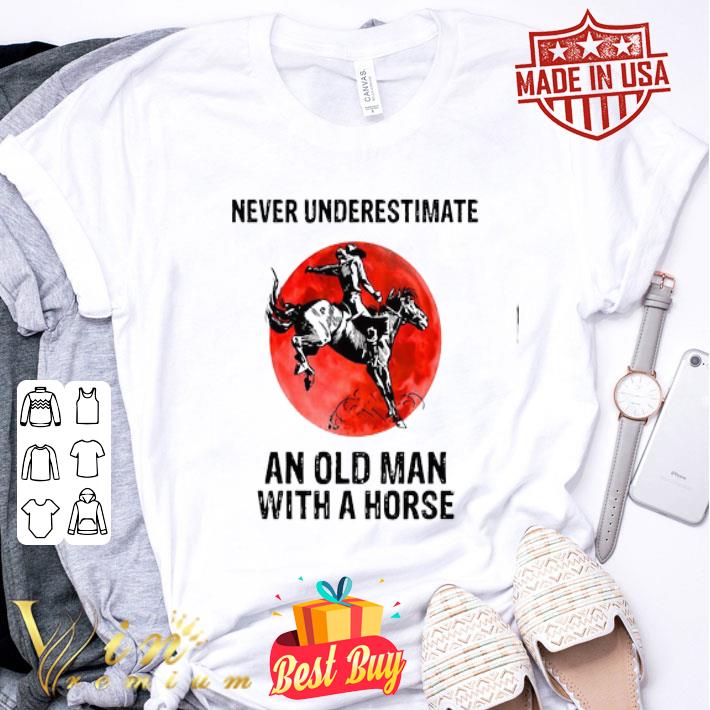 Never underestimate and old man with a horse sunset shirt