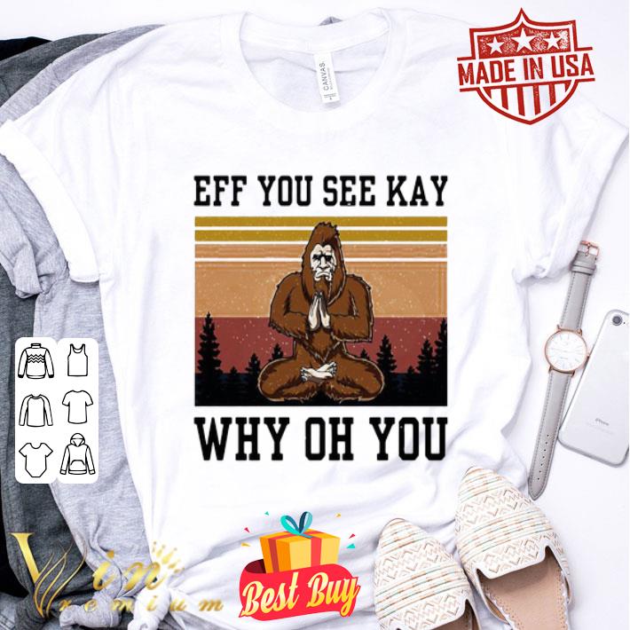 Yoga bigfoot eff you see kay why oh you sunset shirt