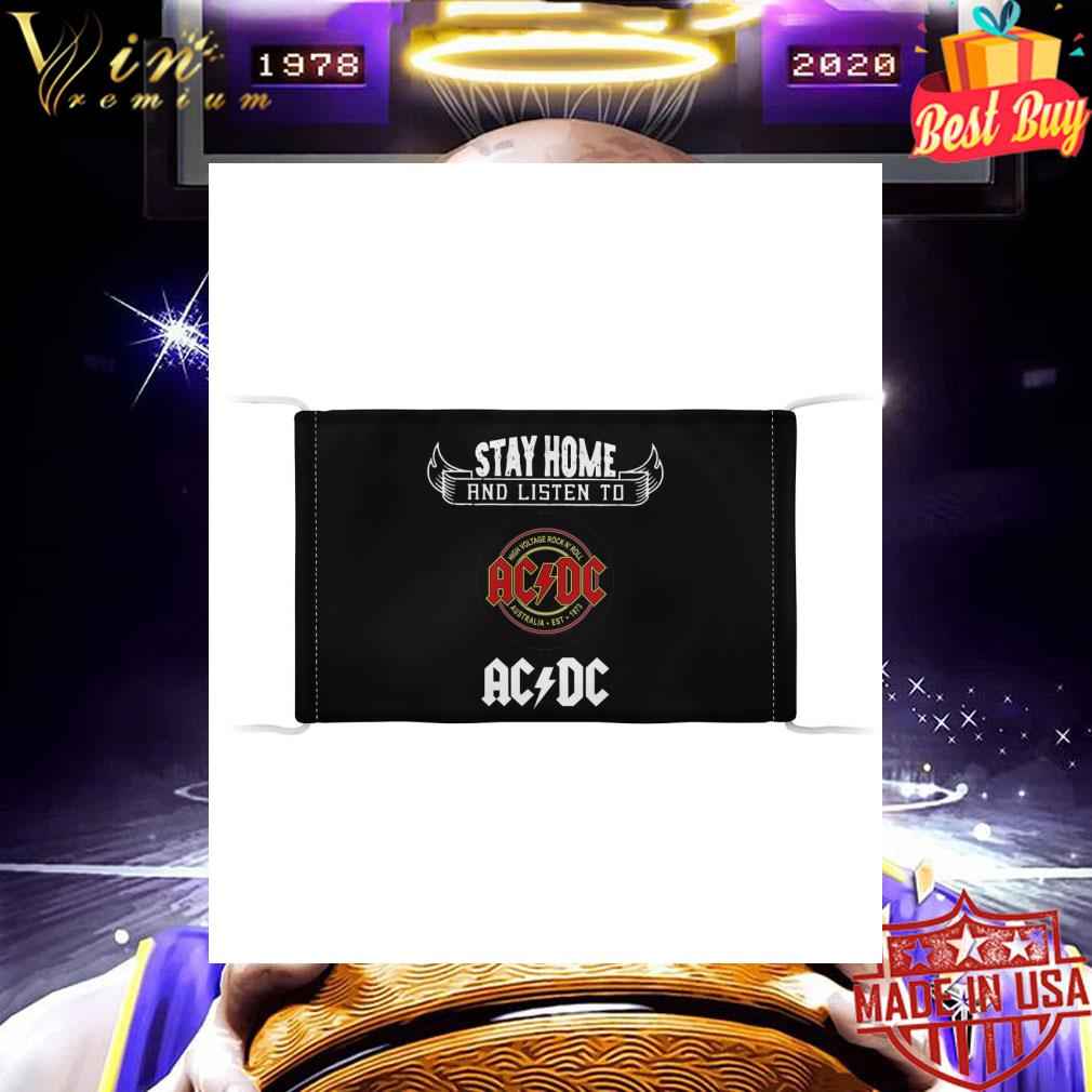 Stay Home And Listen To Acdc Face Mask Hoodie Sweater Longsleeve T Shirt