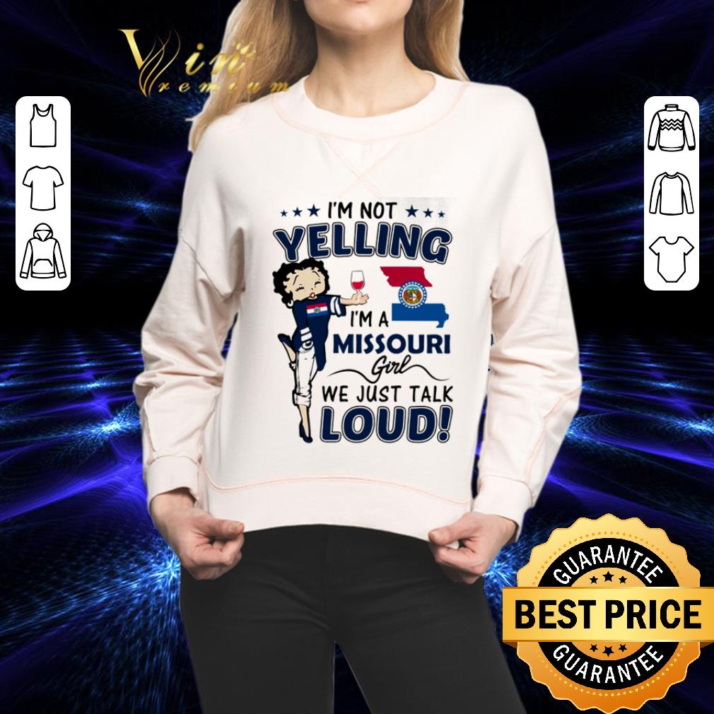 Betty Boop I’m not yelling I’m a Missouri girl we just talk loud shirt Betty Boop I’m not yelling I’m a Missouri girl we just talk loud shirt 2