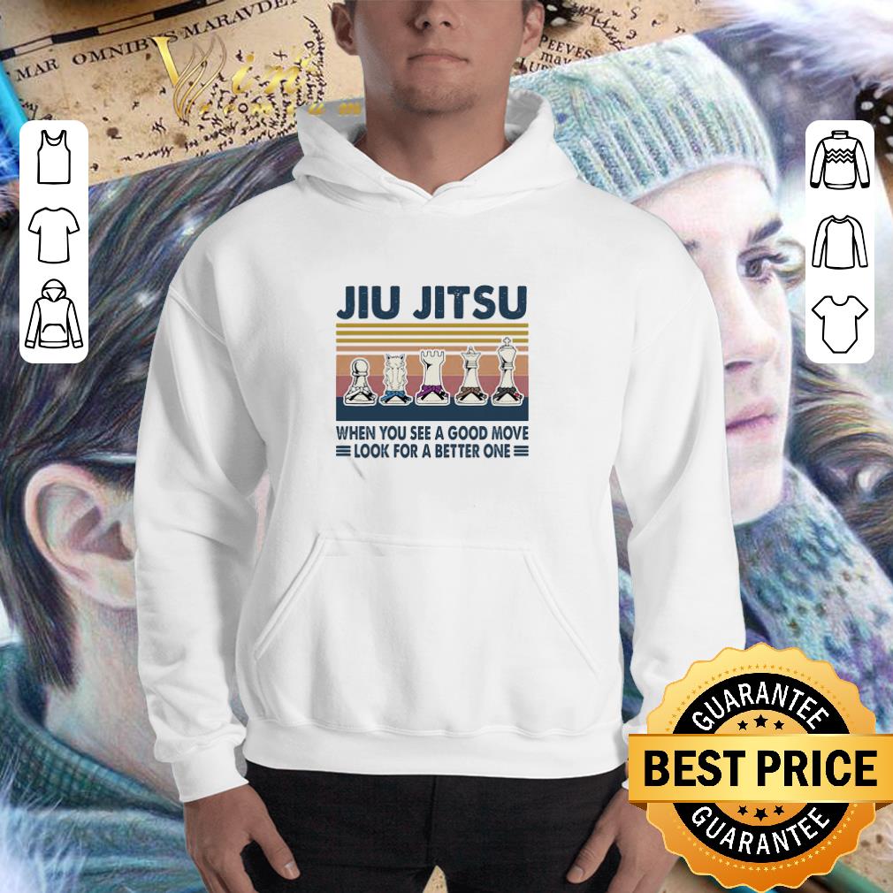 Vintage Jiu Jitsu When You See A Good Move Look For A Better One shirt 3
