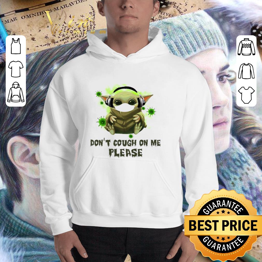 Baby Yoda mask Don’t cough on me please Coronavirus shirt Baby Yoda mask Don’t cough on me please Coronavirus shirt 3