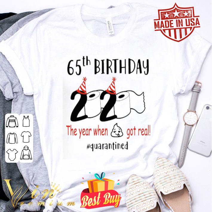 65th birthday 2020 the year when shit got real quarantined toilet paper shirt