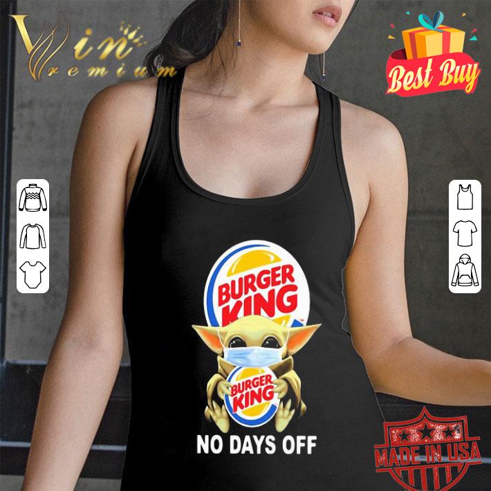 Baby Yoda mask Burger King no days off Coronavirus shirt Baby Yoda mask Burger King no days off Coronavirus shirt