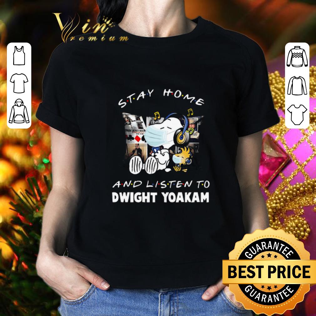 Snoopy stay home and listen to Dwight Yoakam Coronavirus shirt 2