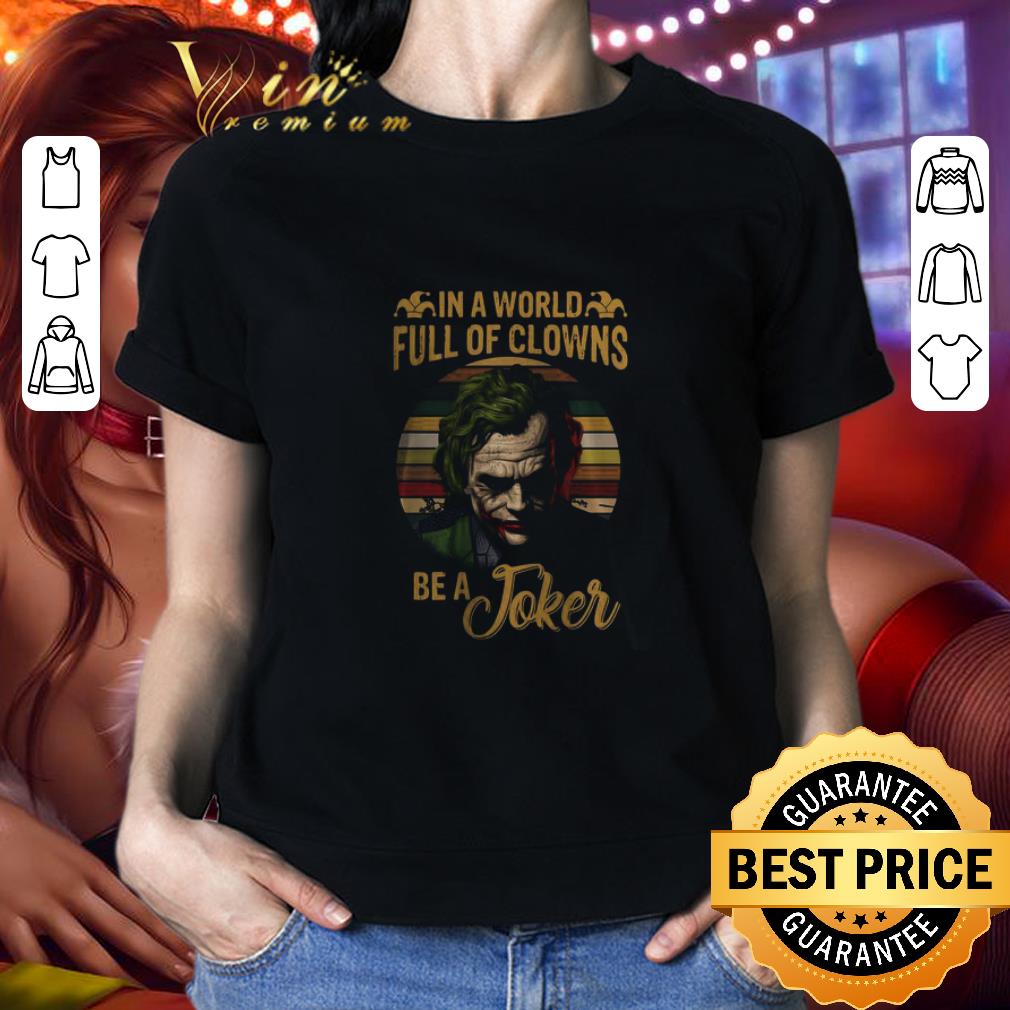 In a world full of clowns be a Joker vintage shirt 2