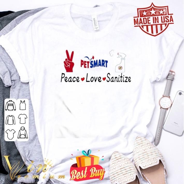 Petsmart Peace Love Sanitize Coronavirus shirt