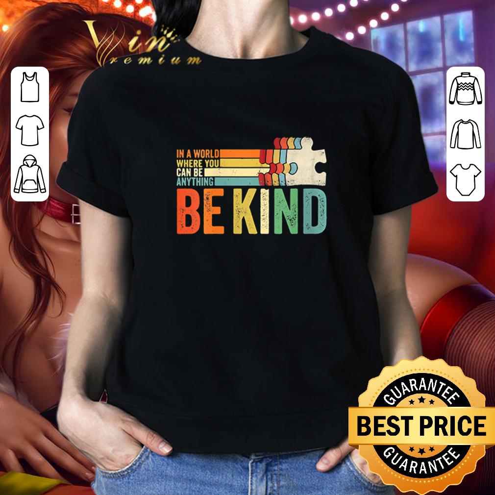 Autism in a world where you can be anything be kind vintage shirt 2