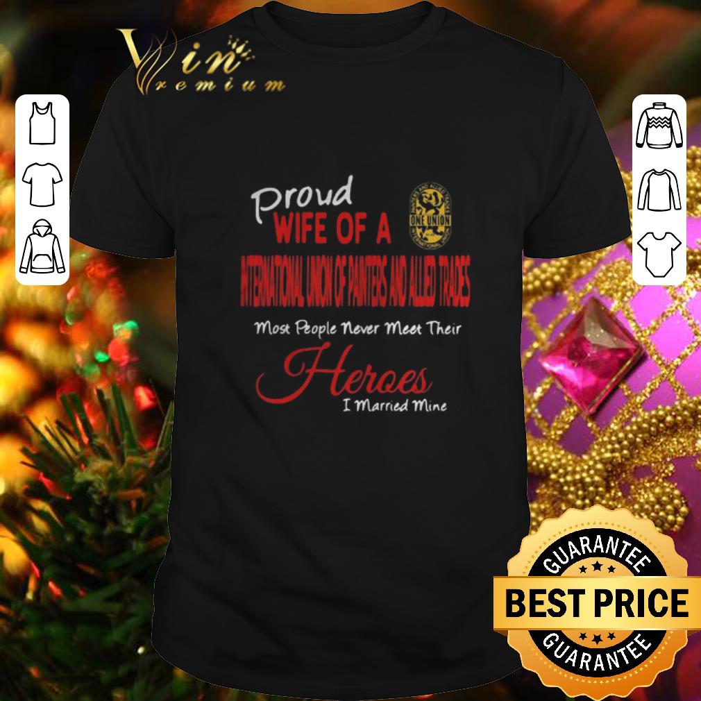 Proud wife of a IBT most people never meet their heroes shirt 6