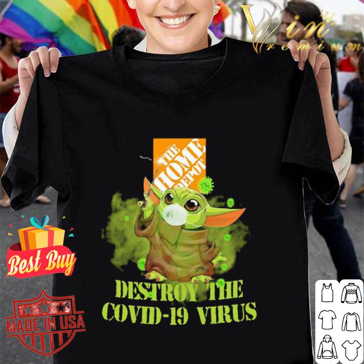 The Home Depot Baby Yoda Destroy The Covid-19 Virus Star Wars shirt