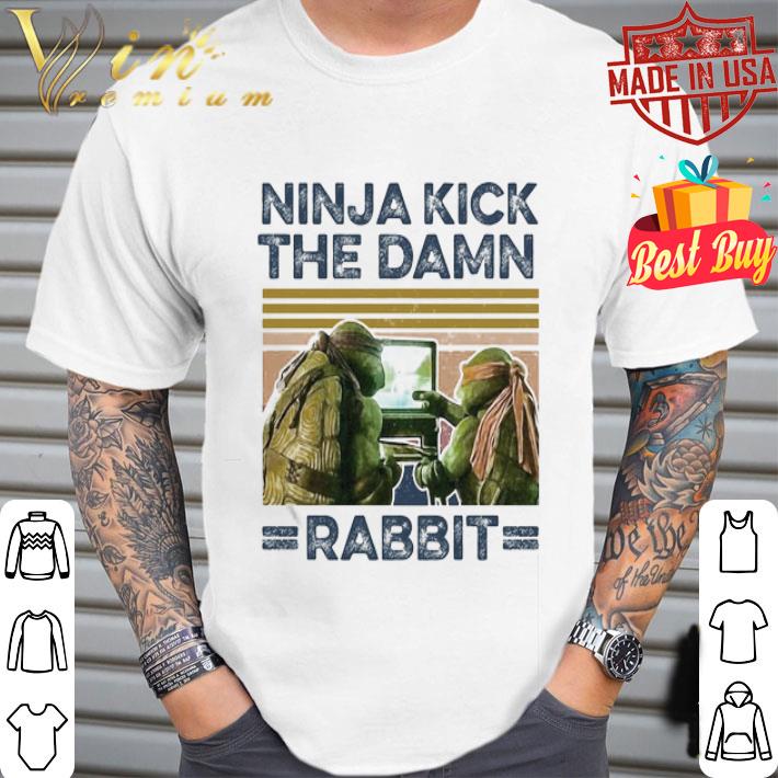 Ninja Kick The Damn Rabbit Vintage shirt