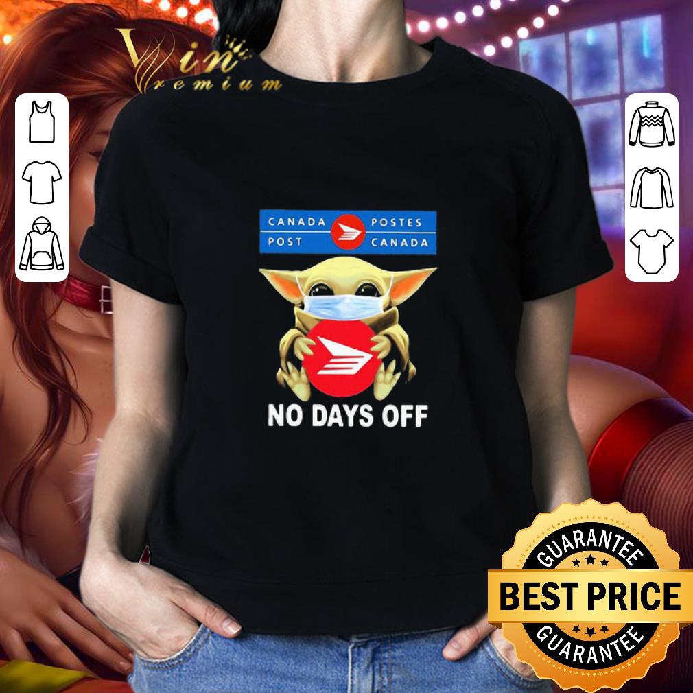 Baby Yoda mask Canada Postes no days off Coronavirus shirt Baby Yoda mask Canada Postes no days off Coronavirus shirt 2