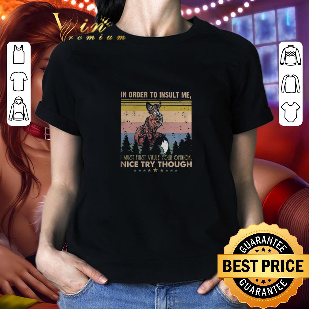 Vintage fox in order to insult me i must first value your opinion shirt 2