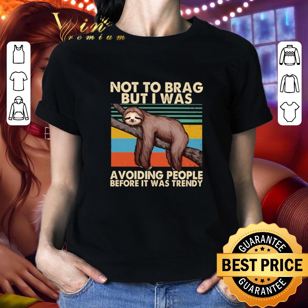 Sloth not to brag but I was avoiding people before it was trendy vintage shirt 2