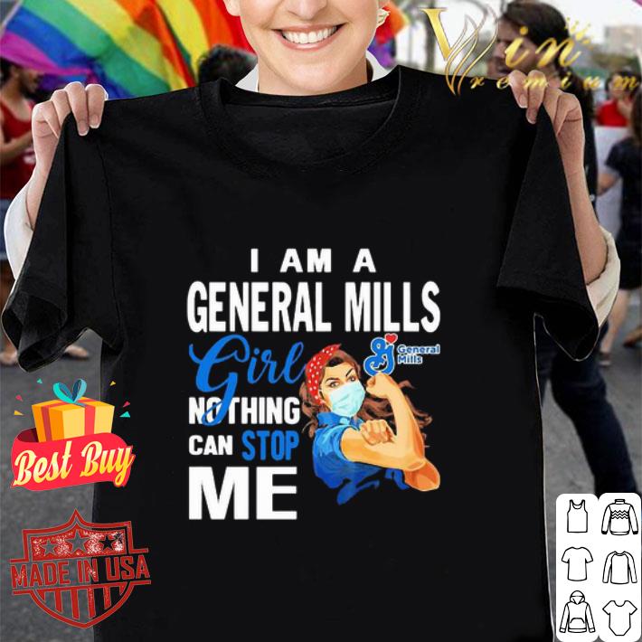 I Am A General Mills Girl Nothing Can Stop Me Coronavirus shirt