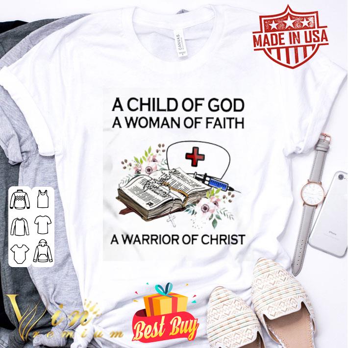 A child of god a woman of faith a warrior of Christ flowers shirt