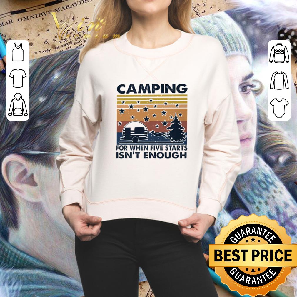 Vintage camping for when five starts isn’t enough shirt 2