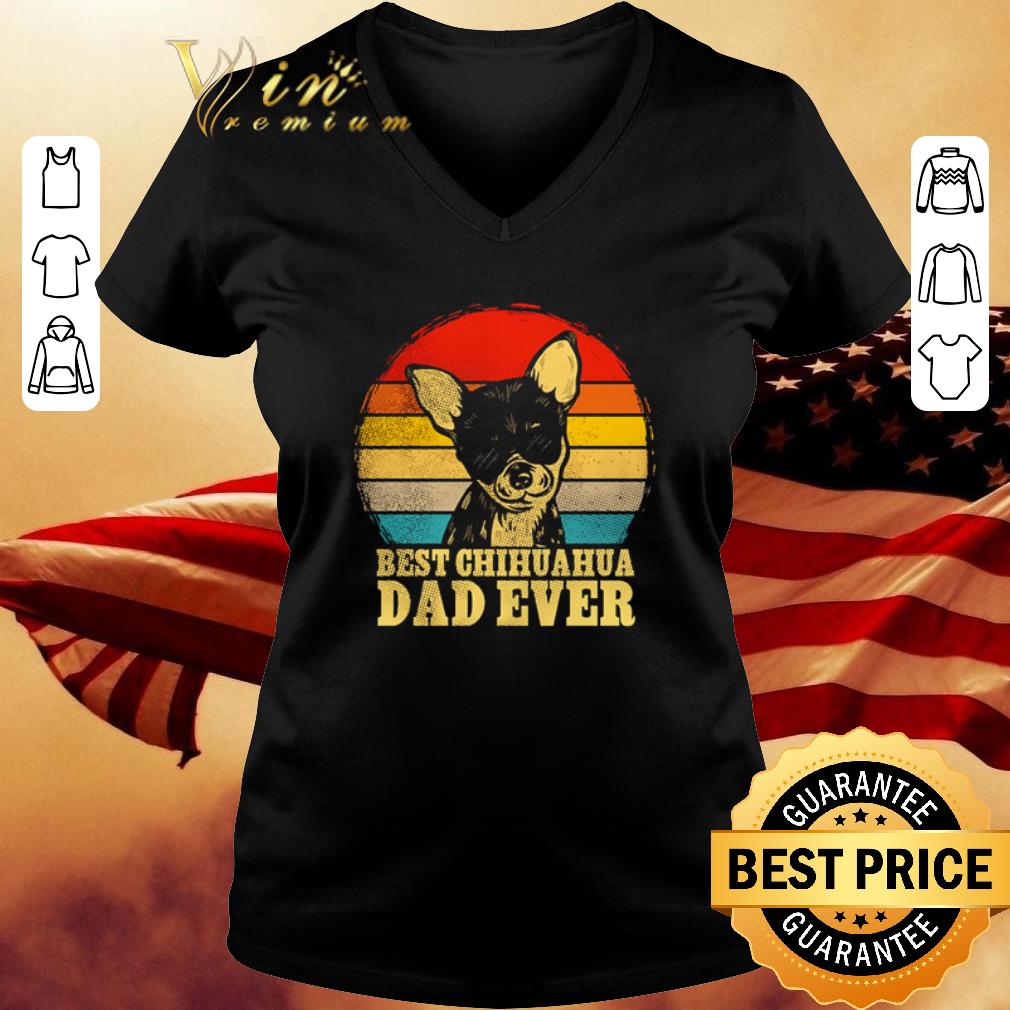 Best chihuahua dad ever vintage father's day shirt, hoodie, sweater ...