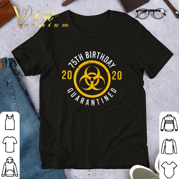 Biological hazard 74th Birthday 2020 quarantined Coronavirus shirt 6