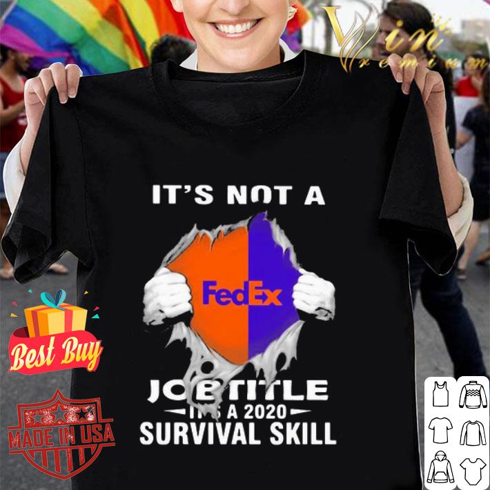 It’s not a Fedex job title it’s a 2020 survival skill shirt