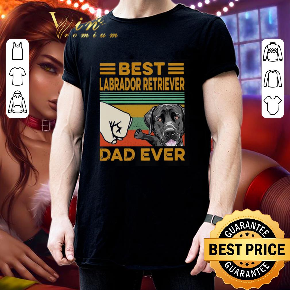 Father day Best Labrador Retriever dad ever vintage shirt 3