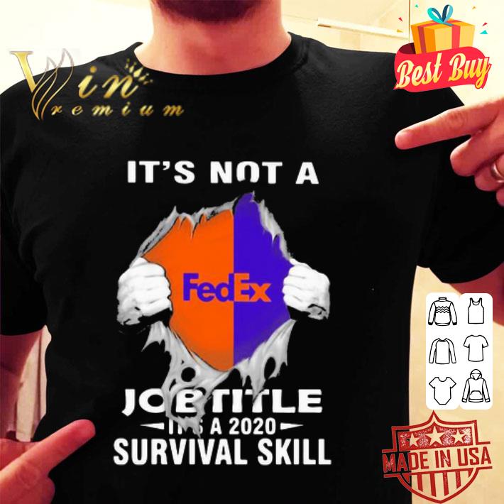 It’s not a Fedex job title it’s a 2020 survival skill shirt