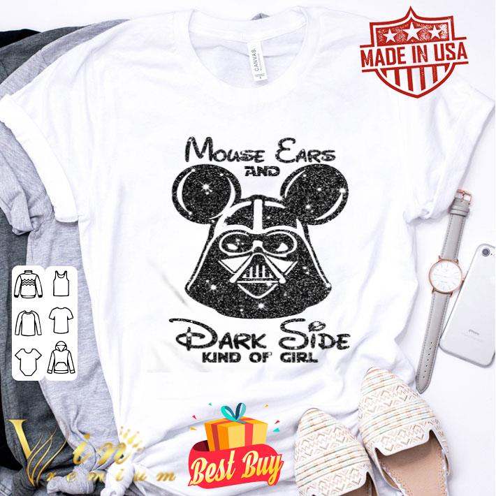 Darth Vader Mouse Ears And Dark Side Kind Of Girl shirt