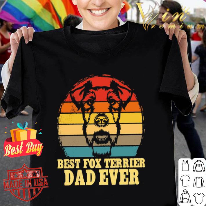 Vintage Best Fox Terrier Dad Ever Father's Day shirt
