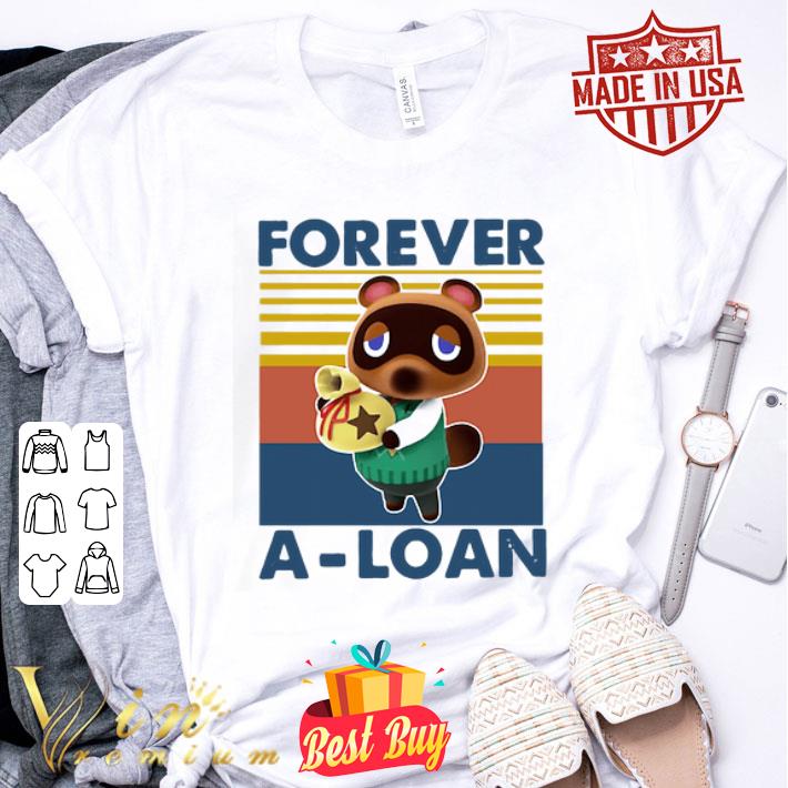 Tom Nook Bitch Forever A-Loan vintage shirt