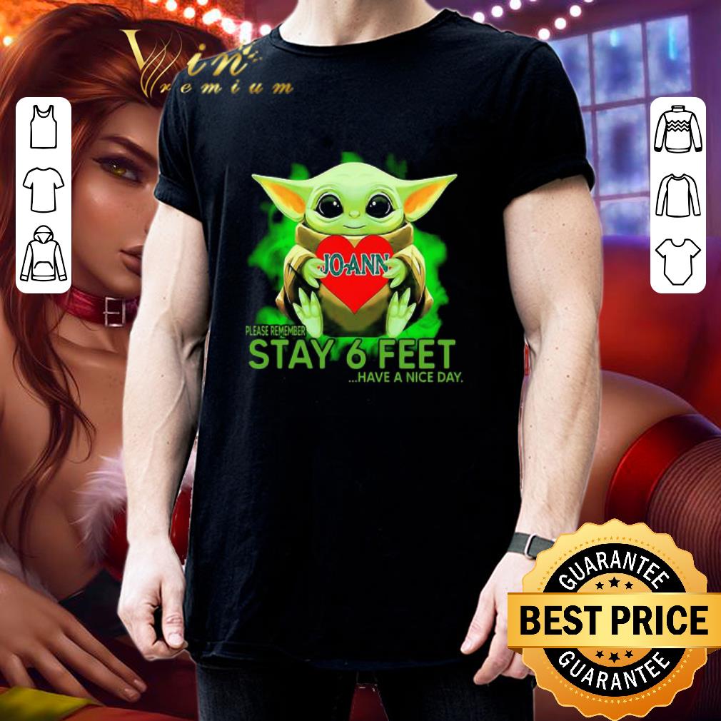 Baby Yoda hug Jo-Ann Stores please remember stay 6 feet Coronavirus shirt Baby Yoda hug Jo-Ann Stores please remember stay 6 feet Coronavirus shirt 3