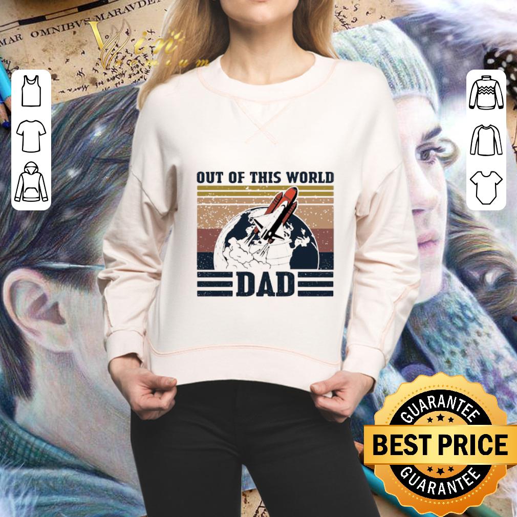 NASA Out Of This World Dad Vintage shirt 2