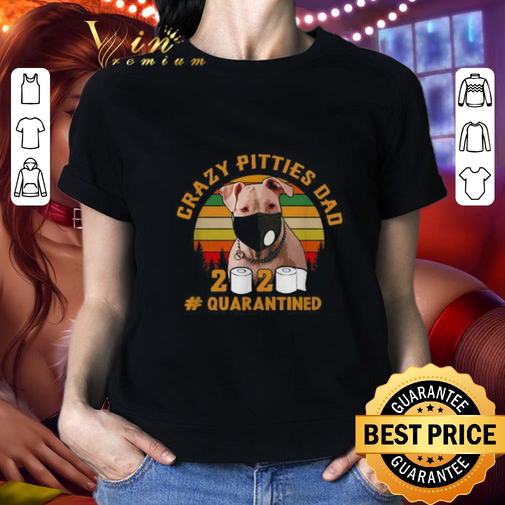 Pitbull mask crazy Pitties dad 2020 #quarantined vintage Coronavirus shirt 2