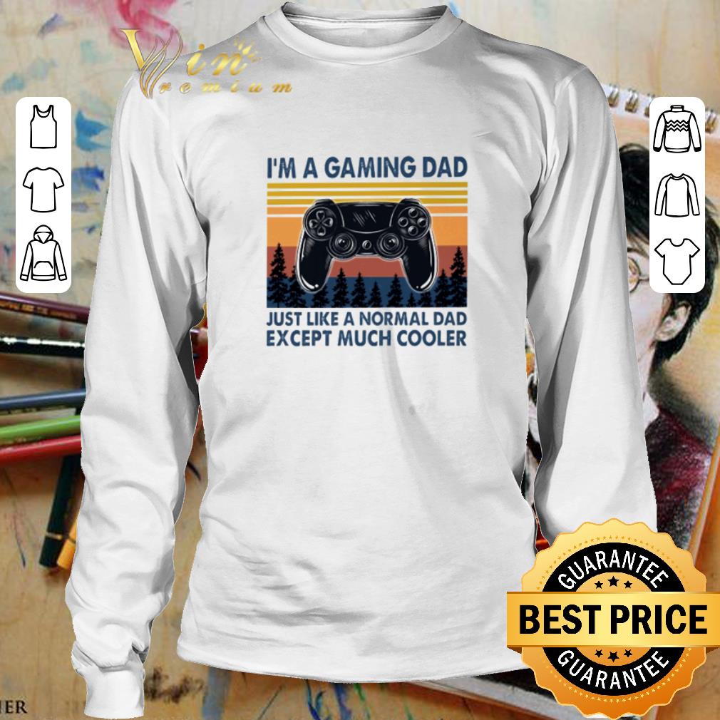 I’m a gaming dad just like normal dad except much cooler vintage shirt 3