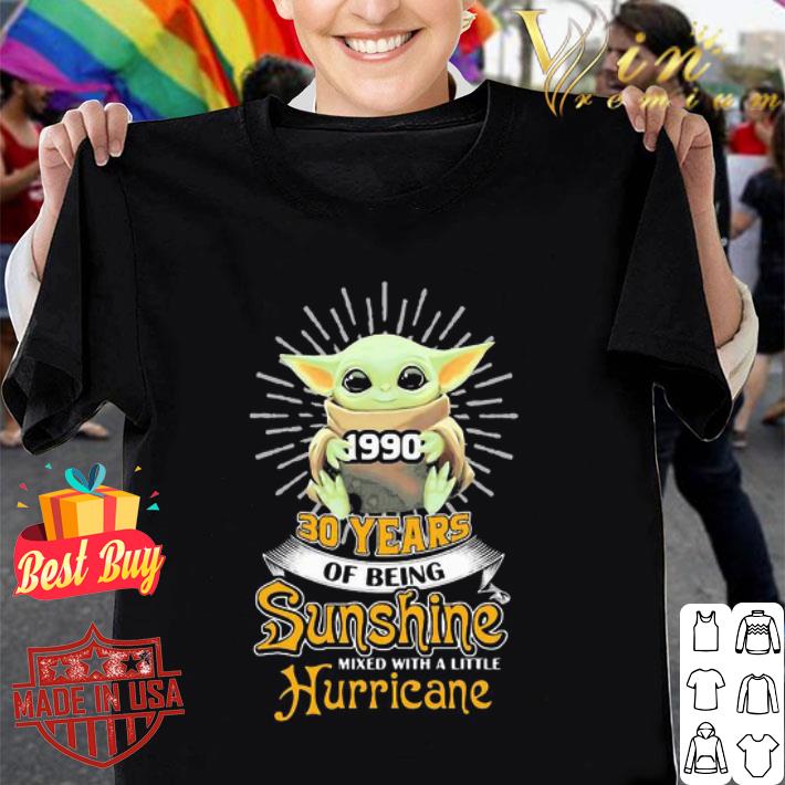 Baby Yoda 1990 30 Years Of Being Sunshine Mixed With A Little Hurricane shirt