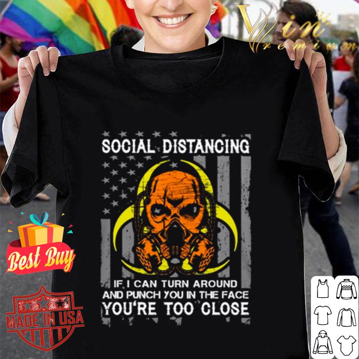 Skull Social distancing American flag if I can turn around shirt