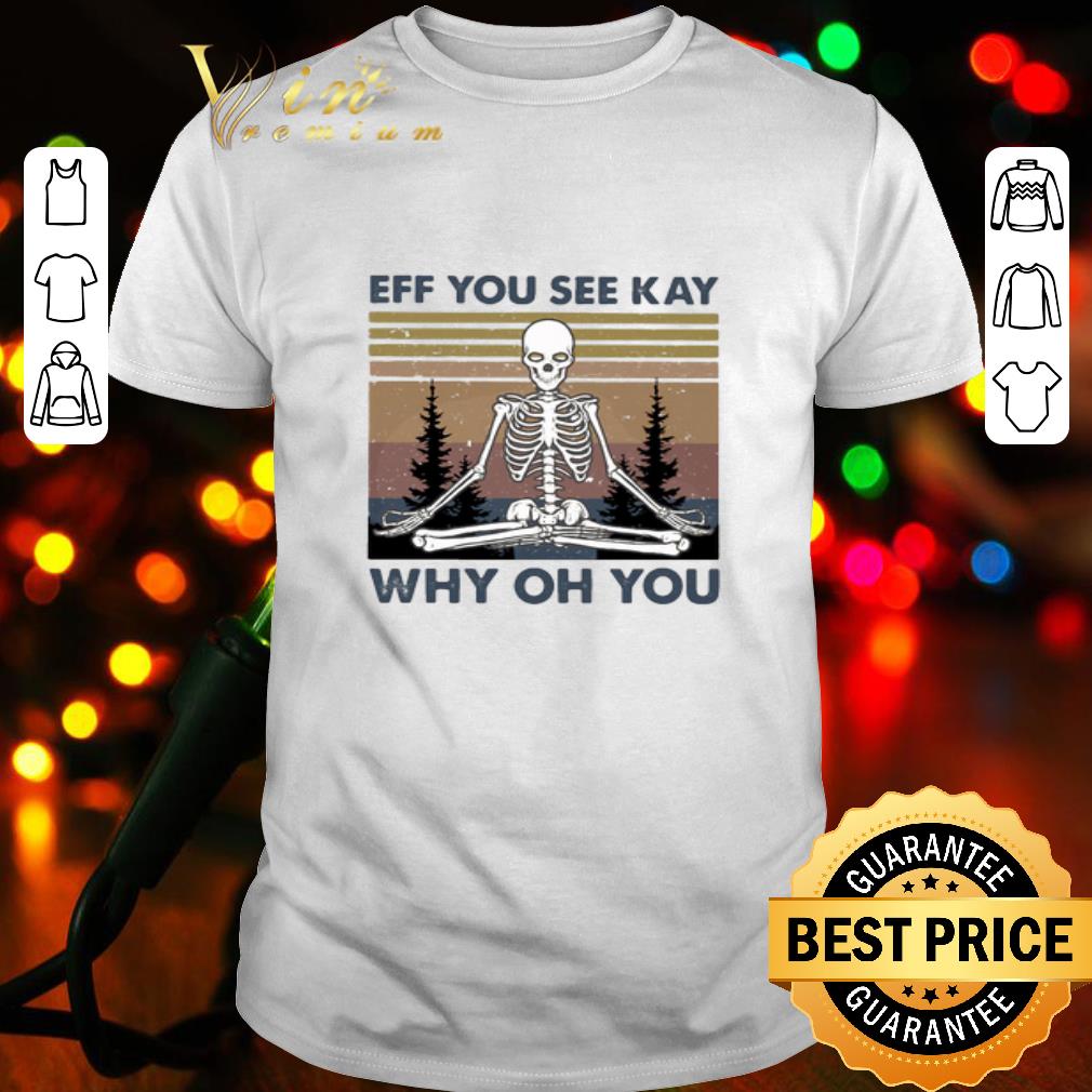 Yoga skeleton eff you see kay why oh you vintage shirt