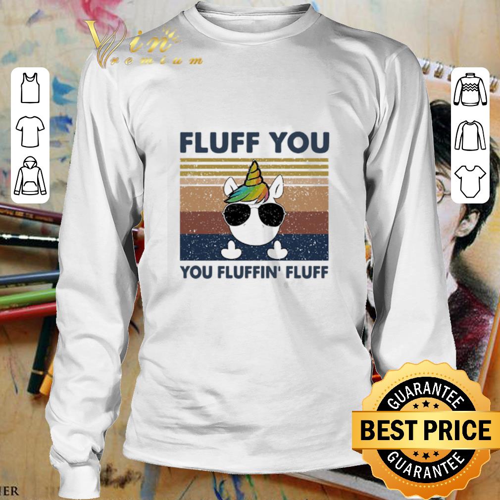 Vintage unicorn fluff you you fluffin’ fluff shirt 3