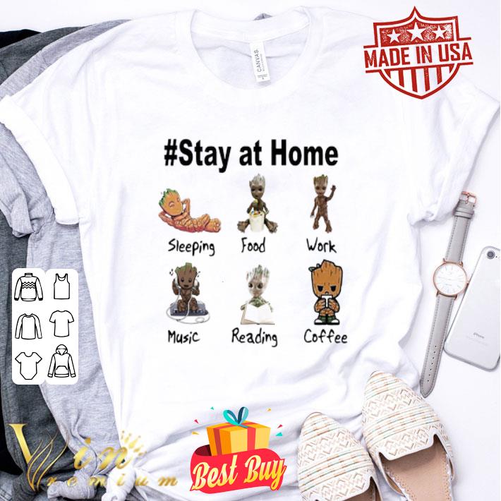 Baby Groot stay at home sleeping food work music reading coffee shirt