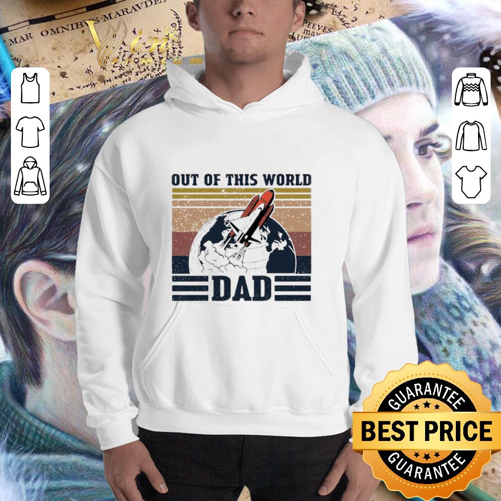 NASA Out Of This World Dad Vintage shirt 3