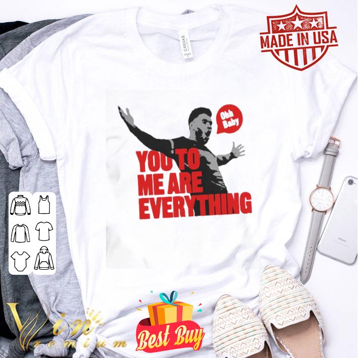 Jalen Hurts ohh baby you to me are everything shirt