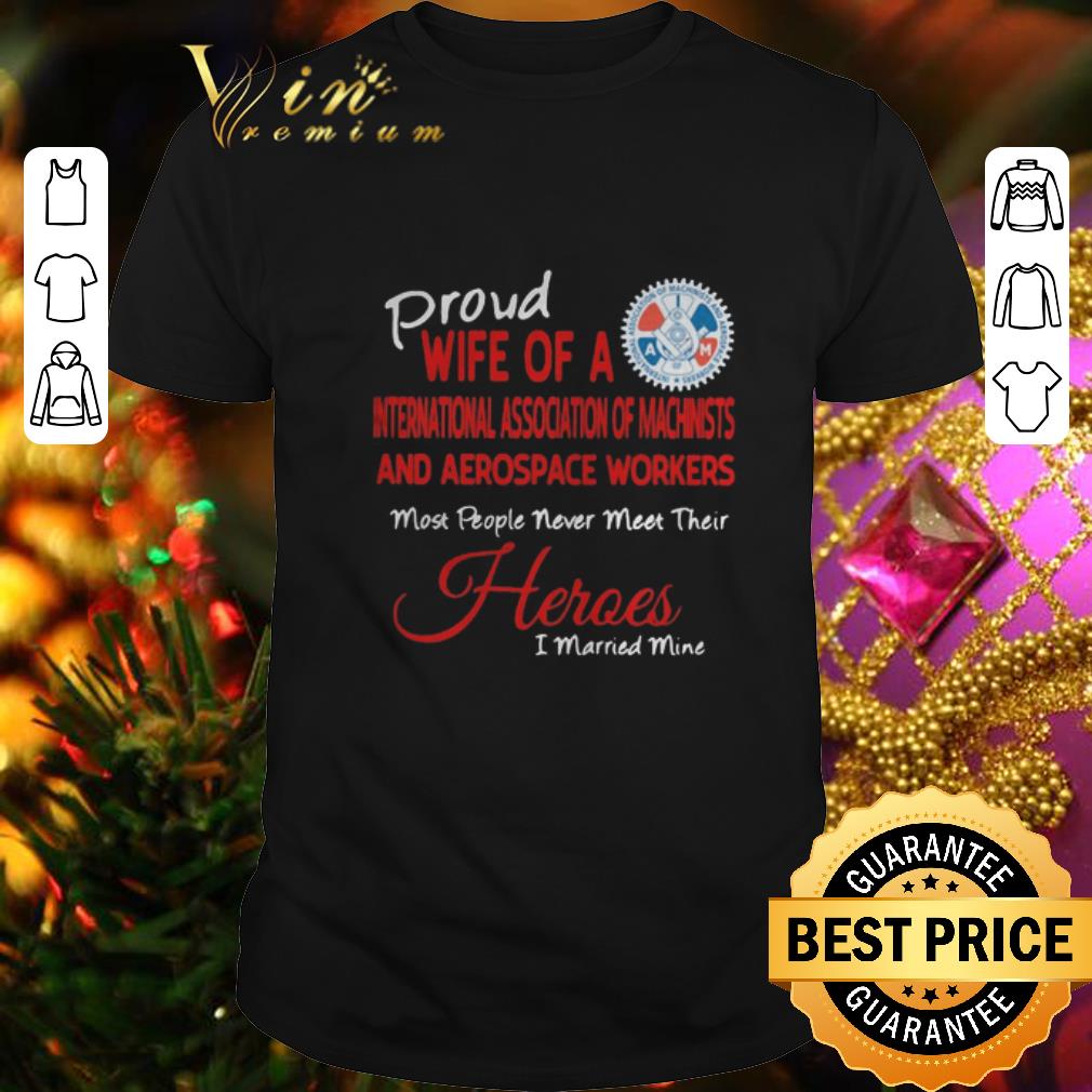 Proud wife of a IBT most people never meet their heroes shirt 7