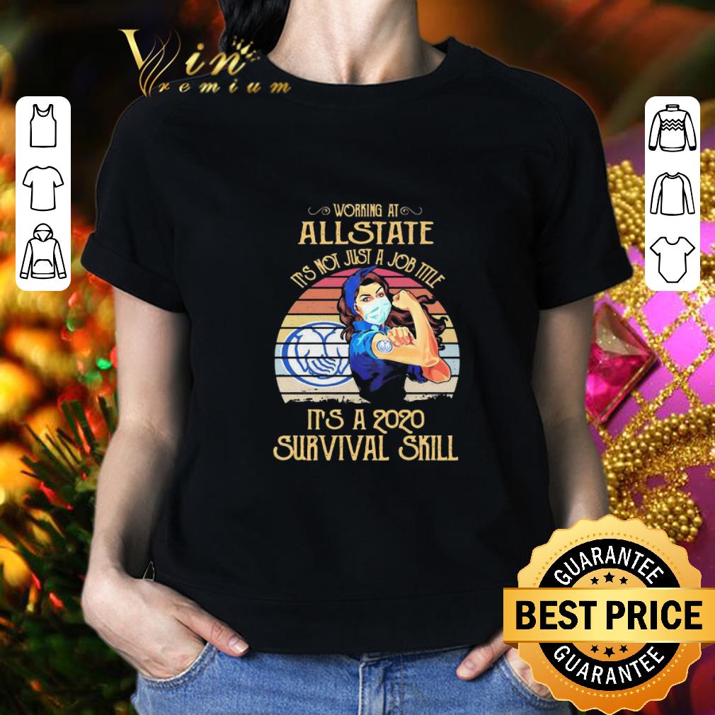 Vintage Working At Allstate It’s Not Just A Job Title It’s A 2020 Survival Skill shirt 2