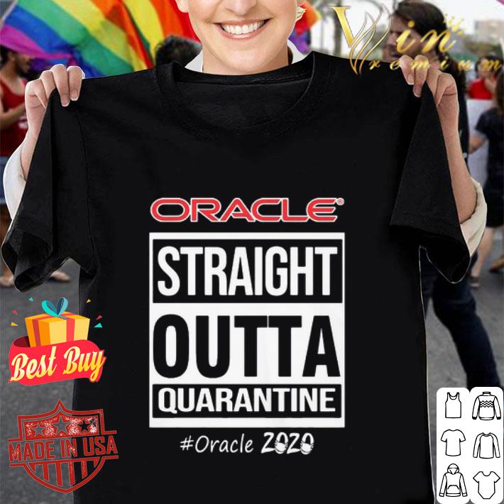 Straight Outta Quarantine Oracle 2020 Coronavirus shirt