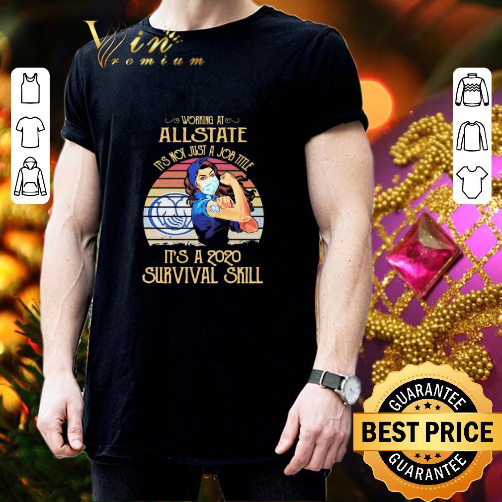 Vintage Working At Allstate It’s Not Just A Job Title It’s A 2020 Survival Skill shirt 3