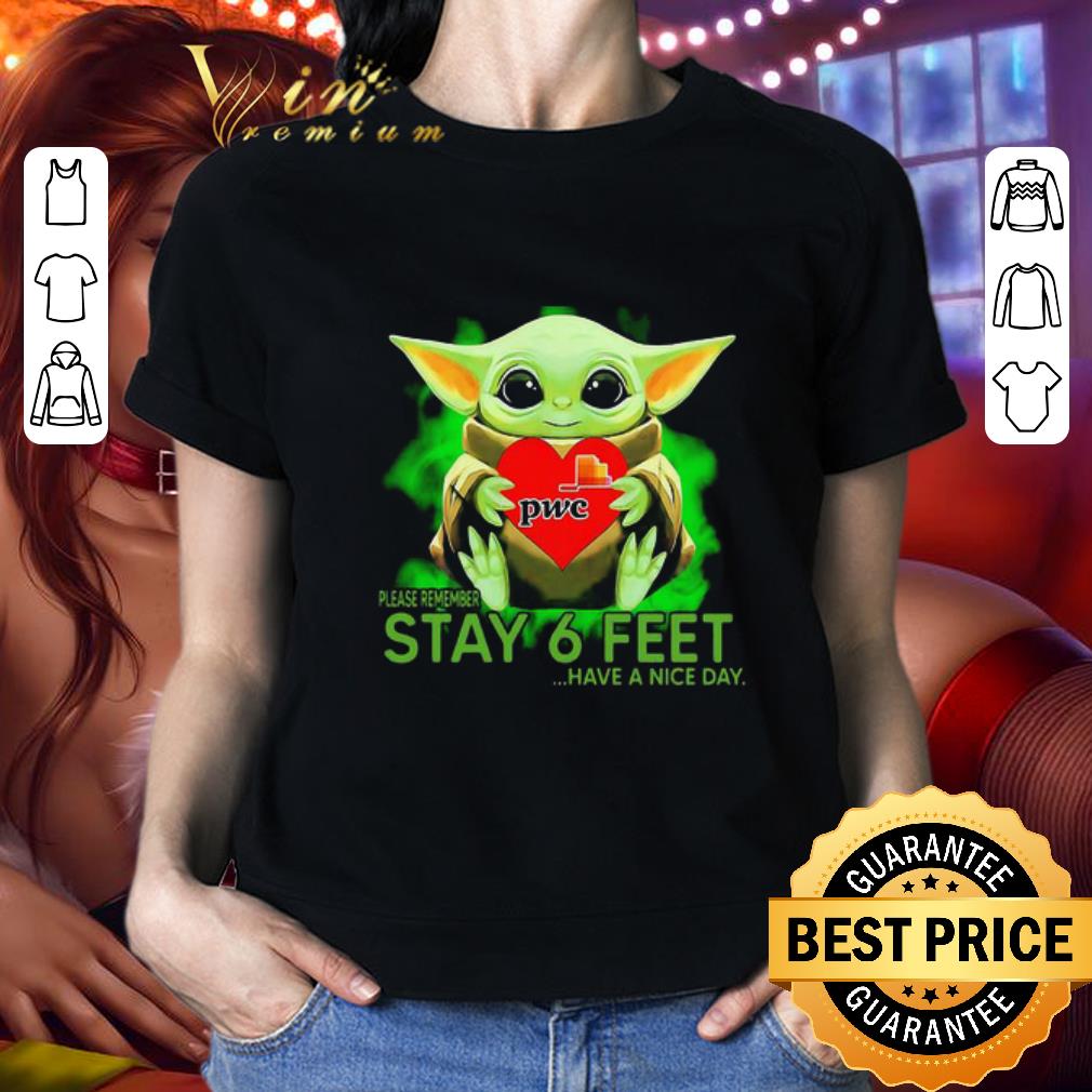 Baby Yoda hug PwC please remember stay 6 feet Coronavirus shirt Baby Yoda hug PwC please remember stay 6 feet Coronavirus shirt 2