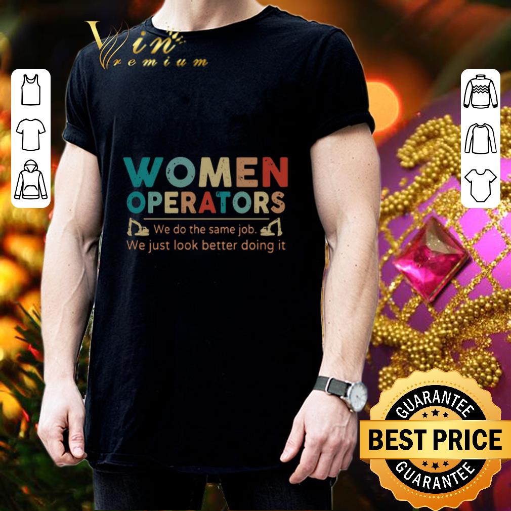 Vintage Women Operators We Do The Same Job We Just Look Better Doing It shirt 3