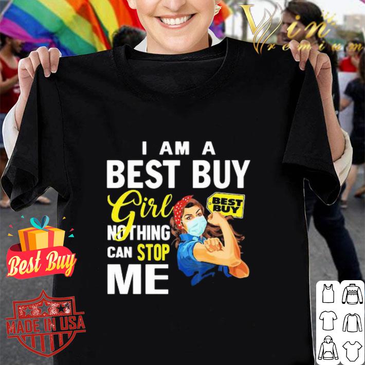 I am a Best Buy girl nothing can stop me Coronavirus shirt