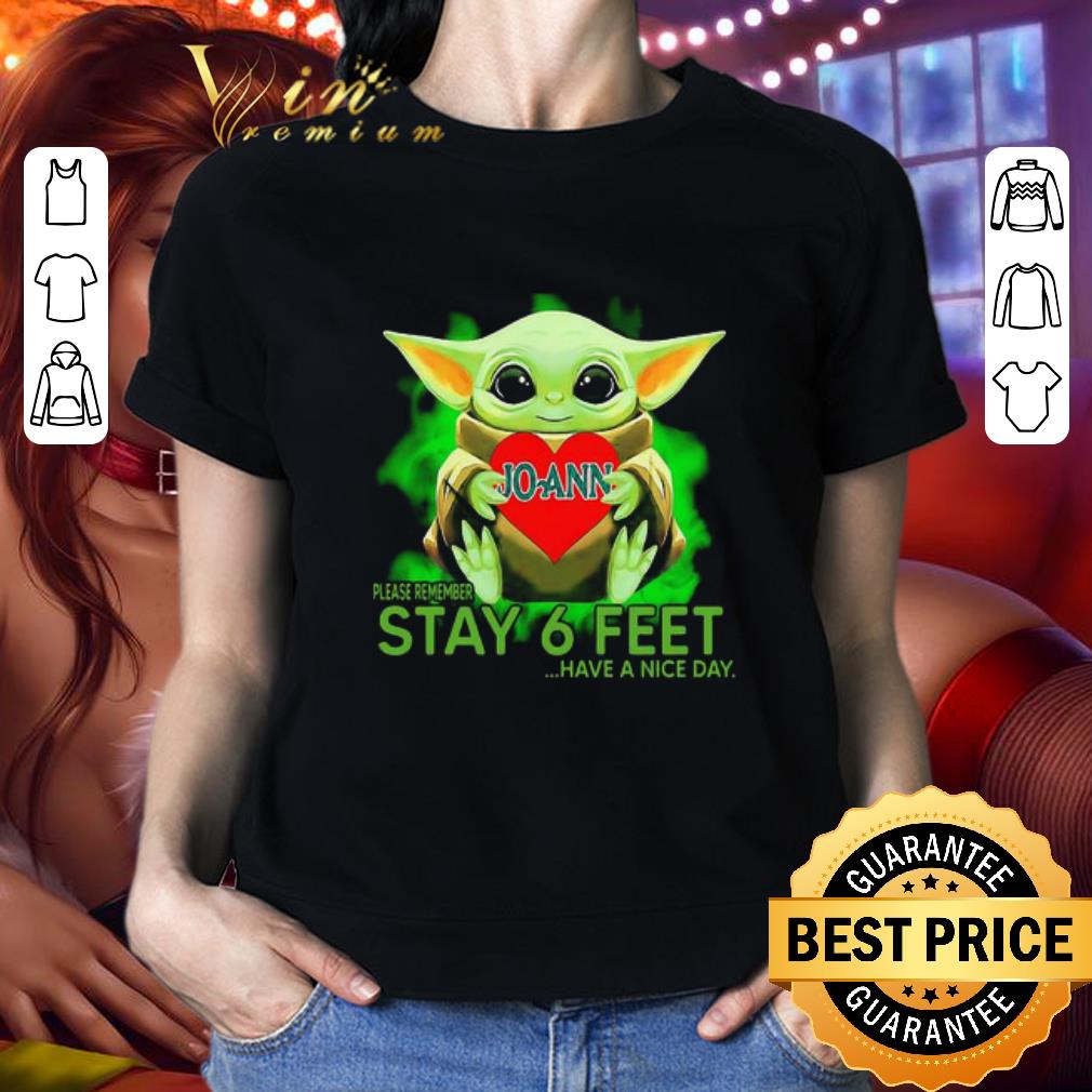 Baby Yoda hug Jo-Ann Stores please remember stay 6 feet Coronavirus shirt Baby Yoda hug Jo-Ann Stores please remember stay 6 feet Coronavirus shirt 2