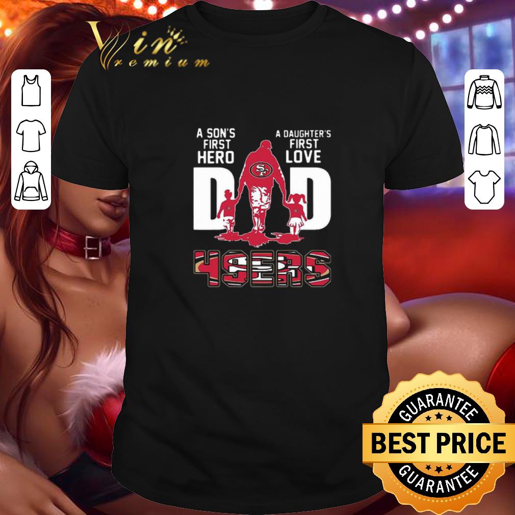 A son’s first hero a daughter’s first love dad San Francisco Giants shirt 7