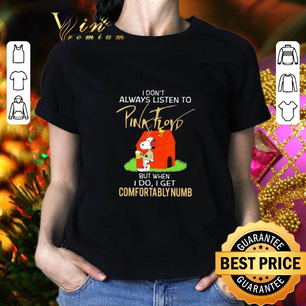 Snoopy Woodstock I Don’t Always Listen To Pink Floyd Comfortably Numb shirt 2